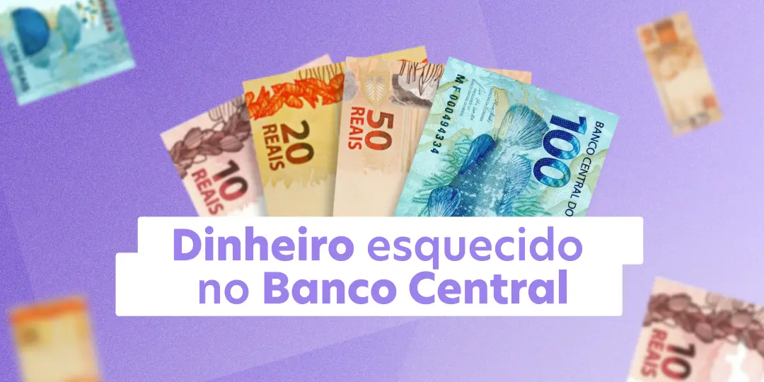 Descubra se você possui dinheiro esquecido no Banco Central.